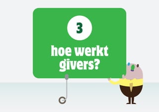 3
hoe werkt
 givers?
 