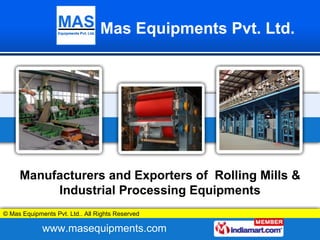 Manufacturers and Exporters of  Rolling Mills & Industrial Processing Equipments 