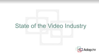 State of the Video Industry
 