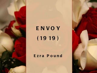 ENVOY (1919) Ezra Pound 
