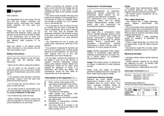 English
Dear customer,
We congratulate you on your choice. We are
sure that this modern, functional and
practical article, constructed from highest
quality materials, will fully meet your
requirements.
Please read all the sections of this
INSTRUCTION MANUAL before using the
extractor for the first time to be able to obtain
its full performance and to avoid any
breakdowns that could arise from its misuse,
also allowing small problems to be
overcome.
Keep this manual. It will always provide
useful information on the extractor and will
help other people to use it.
Safety Instructions
---------------------------------------------------
Before using the extractor for the first time,
you must read the following safety
instructions.
* Never pull the cable to unplug the extractor.
* Do not switch on the extractor if the
electricity cable is worn or has cuts or if there
are signs of deterioration around the control
panel.
* If the extractor stops working or functions
abnormally, unplug it from the mains and
advise the technical service.
* Do not leave gas burning without a pan
above it under the hood.
* Do not allow grease to accumulate in any
part of the extractor, especially in the filter as
this COULD PRODUCE A FIRE RISK
* Do not flambé food under the hood.
* Before installing the extractor consult local
rules and regulations in force with respect to
current standards on air and fumes.
* Before connecting the extractor to the
mains, check that both the voltage and the
frequency conform to that shown on the
characteristics label of the extractor located
inside it.
* The cooker hoods provided with plug must
preserve it accessible. In the opposite way, it
is necessary to install an omnipolar switch
with at least a distance of 3 mm. between
Line (L) and Neutral (N).
* The evacuated air does not have to be sent
by conduits that are used to evacuate the
fume of apparatuses fed by gas or another
fuel. The room must be provided with
appropiate ventilation if the extractor is going
to be used at the same time as other food
processing equipment not using electrical
power.
* We recommend the use of gloves and
caution when cleaning the inside part of the
extractor.
* Your extractor is designed for domestic use
and only for expelling and purifying gases
arising from food preparation. Its use for any
other purpose must be at your own
responsibility and may be dangerous.
* For any repair, including the substitution of
the feeder it must go to the Service of
qualified Technical Attendance closest,
always using replaced original. Repairs and
modifications carried out by others could
damage the apparatus or cause it to
malfunction, and risking your safety. The
manufacturer cannot be held liable for
inappropriate use of the apparatus.
Description of the apparatus (Fig. 1)
---------------------------------------------------
A Motor controls, three speeds (CNL).
B Light switch independent of the motors.
C The Electronic panel enables the
selection of six speeds and the control
of the light (CNX).
D Two lamps for hood lighting..
E Filters located over cooking area,
easily withdrawn for cleaning.
F Extractable group that allows a greater
gas capture area.
G Possibility of incorporating activated
charcoal filters (Fig. 5).
H-I Anti return tabs to be located in the
outlet mouth, locating their ends in the
holes provided (Fig. 4).
Czyszczenie i konserwacja
---------------------------------------------------
Przed przyst¹pieniem do wykonania
jakiejkolwiek operacji czyszczenia lub
konserwacji, nale¿y upewniã siê czy
urz¹dzenie jest odù¹czone od zasilania.
Przy wykonywaniu prac czyszczenia lub
konserwacji, nale¿y mieã na uwadze
Przepisy Bezpieczeñstwa. Istnieje ryzyko
po¿aru, jeœli przy czyszczeniu nie
przestrzega siê opisanych wskazówek.
Czyszczenie filtrów
Aby wyj¹ã filtry z umocowania nale¿y
uwolniã zapadkê blokuj¹c¹. Mo¿na je umyã
w zmywarce do naczyñ (patrz Uwagi) lub
poprzez namoczenie w gor¹cej wodzie,
pozostawiaj¹c je na tak dùugo a¿ zostanie
usuniêty tùuszcz; dopuszczalne jest
stosowanie specyficznych œrodków
czyszcz¹cych w sprayu (chroni¹c czêœci nie
metalowe). Po umyciu wytrzeã do sucha.
Uwagi: Niektóre agresywne œrodki myj¹ce
u¿ywane w zmywarkach mog¹ odbarwiã
metalow¹ powierzchniê filtru na czarno; nie
ma to jednak wpùywu na prawidùowe
zatrzymywanie tùuszczu.
Uwaga: Filtry nale¿y czyœciã, co najmniej raz
na miesi¹c, w zale¿noœci od czasu u¿ywania
wyci¹gu.
Nale¿y wzi¹ã pod uwagê, ¿e podczas
gotowania osiadaj¹ tùuszcze na wyci¹gu i na
filtrze, nawet kiedy wyci¹g nie dziaùa.
Czyszczenie obudowy wyci¹gu
Zalecane jest mycie miêkn¹ szmatk¹
namoczon¹ w wodzie o temp. ok. 40ºC z
dodatkiem pùynu do mycia naczyñ. Przy
myciu, zwracaj¹c specjaln¹ uwagê na
szpary. Po umyciu wytrzeã do sucha
szmatk¹, która nie pozostawia kùaczków.
Uwaga:
* Nie u¿ywaã nigdy metalizowanych g¹bek
ani œrodków œciernych do mycia, które
mogùyby uszkodziã powierzchniê obudowy.
* Nie skrobaã ostrymi narzêdziami, jak np.
no¿e, no¿yczki, itp.
Filtr z wêgla aktywnego
* Aby umieœciã filtry z wêgla aktywnego,
nale¿y najpierw zdemontowaã filtry
metalowe.
* Aby je umocowaã nale¿y naprowadziã tylne
wpusty ka¿dego filtru w przewidziane do tego
otwory w siatce zabezpieczaj¹cej, poruszaj¹c
filtrem do góry a¿ zostanie umocowany swoj¹
zapadk¹ czoùow¹ (Rys. 5).
* Ýywotnoœã filtrów z wêgla aktywnego
wynosi od 3-6esiêcy, w zale¿noœci od
u¿ytkowania.
* Filtrów z wêgla aktywnego nie mo¿na myã
ani regenerowaã. Zu¿yty filtr nale¿y wymieniã
na nowy.
* Aby wymieniã zu¿yte filtry na nowe, nale¿y
postêpowaã odwrotnie jak przy ich monta¿u.
Wymiana ¿arówek
* Usuwaj¹c szklan¹ osùonê ¿arówki stan¹ siê
widoczne.
* Dziaùaj ostro¿nie: upewnij siê, ¿e wyci¹g
jest odù¹czony od sieci i ¿e ¿arówki które
nale¿y wymieniã nie s¹ gor¹ce.
* U¿ywaj ¿arówek o maksymalnej mocy 20W.
Informacja Techniczna (Rys.3)
---------------------------------------------------
Wymiary Szerokoœã = 600 // 900 mm
Gùêbokoœã = 300 mm
Wysokoœã = 355 mm
Charakterystyki elektryczne:
PATRZ NA TABLICZKÆ ZNAMIONOW¥:
 