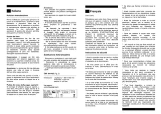 Italiano
Pulizia e manutenzione
---------------------------------------------------
Prima di effettuare qualsivoglia operazione di
pulizia e di manutenzione, accertarsi di aver
disinserito il dispositivo dalla rete di
alimentazione. Per le operazioni di pulizia e
di manutenzione, attenersi alle istruzioni di
sicurezza. La non conformità delle
operazioni di pulizia alle istruzioni potrebbe
presupporre un rischio d'incendio.
Pulizia del filtro
Ai fini dell'estrazione dei filtri dal loro
rispettivo vano, agire sui dispositivi di
bloccaggio. Lavare il filtro nella lavastoviglie
(vedi osservazioni) oppure lasciarlo in
ammollo in acqua calda quanto necessario
per rimuoverne agevolmente i grassi oppure,
se desiderato, utilizzare spray appositi
(proteggendone le parti non metalliche).
Asciugarlo a pulizia avvenuta.
Osservazioni. Il lavaggio dei filtri nella
lavastoviglie con detersivi aggressivi può
annerirne la superficie metallica senza che
ciò incida sulla loro capacità di assorbimento
dei grassi.
Avvertenza. La pulizia dei filtri va effettuata
almeno una volta al mese in funzione
dell'uso della cappa aspirante.
Tener conto del fatto che quando si cucina, i
grassi si depositano sulla cappa aspirante e
sul filtro anche quando la cappa non è in
funzione.
Pulizia del corpo della cappa aspirante
Si consiglia di utilizzare acqua e sapone, a
circa 40°C. Per pulire la cappa, servirsi di un
panno bagnato con tale acqua e insistere
particolarmente sulle fessure. Poi, asciugare
la cappa con un panno privo di lanugine.
Avvertenza:
* Non utilizzare mai pagliette metalliche né
prodotti abrasivi che possono danneggiarne
la superficie.
* Non raschiare con oggetti duri quali coltelli,
forbici, ecc.
Filtro al carbone attivo
* Ai fini della sistemazione dei filtri al carbone
attivo, smontare in precedenza i filtri
metallici.
* Per fissarveli, far coincidere i fermi
posteriori di ogni filtro nell'apposito sistema
di fissaggio della griglia di sicurezza
sollevandoli fino a fissaggio avvenuto con la
linguetta frontale della medesima (Fig. 5).
* I filtri al carbone attivo hanno una durata da
tre a sei mesi in funzione del loro uso.
* I filtri al carbone attivo non sono né lavabili
né regenerabili. Una volta usurati,
provvedere alla loro sostituzione.
* Ai fini della sostituzione dei filtri usurati con
altri nuovi, procedere in senso inverso a
quello del loro montaggio.
Sostituzione delle lampadine
* Rimuovere la protezione in vetro dello spot
per poter accedere alle lampadine estraibili.
* Disinserire in precedenza la cappa
aspirante dalla rete di alimentazione e
sostituire le lampadine quando sono fredde.
* La potenza massima delle lampadine è pari
a 20W.
Dati tecnici (Fig. 3)
---------------------------------------------------
Dimensioni Larghezza: = 600 // 900 mm
Profondità = 300 mm
Altezza: = 355 mm
Dati elettrici:
VEDI TARGA DATI
Français
Cher Client,
Félicitations pour votre choix. Nous sommes
sûrs que cet appareil, moderne, fonctionnel
et pratique, qui a été construit avec des
matériaux de première qualité, vous satisfera
pleinement.
Avant d’utiliser la hotte pour la première fois,
nous vous prions de lire toutes les sections
de ce MANUEL D’INSTRUCTIONS afin
d’obtenir le rendement maximum de
l’appareil et d’éviter des pannes qui
pourraient être causées par un usage
incorrect ; il pourra aussi vous résoudre
quelques petits problèmes.
Conservez ce manuel car il vous donnera
des informations utiles à tout moment en ce
qui concerne votre hotte, et facilitera son
usage par d’autres personnes.
Instructions de sécurité
---------------------------------------------------
* Avant la première mise en service, veuillez
observer attentivement les instructions
d’installation et de branchement.
* Ne tirez jamais sur le câble pour dé-
brancher la hotte. Débranchez-la en tirant
sur la fiche.
* Ne faites pas fonctionner la hotte si le câble
du courant électrique est détérioré ou s’il
présente des coupures ou si l’appareil
présente des signes de détérioration visibles
sur la zone des commandes.
* Si la hotte arrête de fonctionner ou si elle
fonctionne de façon anormale, déconnectez-
la du courant électrique ( en la débranchant)
et communiquez-le au Service d’Assistance
Technique.
* Ne laissez pas les brûleurs à gaz allumés
sous la hotte si aucun récipient n’est posé
dessus.
* Ne laissez pas la graisse s’accumuler. Sur
aucune partie de la hotte et tout spécialement
sur le filtre. CELA POURRAIT PROVOQUER
UN INCENDIE.
* Ne faites pas flamber d’aliments sous la
hotte.
* Avant d’installer cette hotte, consultez les
Réglementations et les dispositions locales
en vigueur en ce qui concerne la normative
en vigueur sur l’air et les fumées.
* Avant de connecter la hotte au courant
électrique, vérifiez que la tension et la
fréquence du réseau correspondent à celles
qui sont indiquées sur l’étiquette de
caractéristiques située à la partie inférieure
de celle-ci.
* Dans les caisson à piquet esta ought
créature faisable, ou installer une
intervertirde encoche omnipolar, à une
rupture plus petit dans – entre influences de
3 mm
* L’air évacué ne doit pas être envoyé par
des conduits qui sont utilisés pour évacuer
les fumées d’appareils alimentés par un gaz
ou un carburant différent. La pièce doit être
pourvue d’une ventilation adéquate si on
utilise en même temps la hotte et d’autres
appareils alimentés par une énergie autre
que l’énergie électrique.
* Nous vous recommandons d’utiliser des
gants et de prendre toutes les précautions
nécessaires au moment de nettoyer
l’intérieur de la hotte.
* Votre hotte est destinée à l’usage
domestique et doit servir uniquement à
l’extraction et à la purification des gaz
provenant de la préparation des aliments. Si
vous l’employez pour d’autres usages, il
faudra le faire sous votre responsabilité. Cela
peut être dangereux.
* Pour toute réparation, y compris la
substitution du câble d'alimentation il doit
s'adresser au Service d'Assistance
Technique qualifié plus proche, en utilisant
toujours des rechanges originaux. Les
réparations ou les modifications réalisées par
un autre personnel peuvent occasionner des
dommages ou un mauvais fonctionnement à
l’appareil, mettant en danger votre sécurité.
Le fabricant n’est pas responsable des
dommages causés par un mauvais usage de
l’appareil.
 
