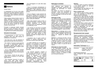 Italiano
Gentile Cliente,
Ci congratuliamo con Lei per la Sua scelta.
Siamo certi che questo dispositivo moderno,
funzionale e pratico, prodotto con materiali di
prima qualità, saprà soddisfare pienamente
le Sue esigenze.
Voglia prendere visione di tutte le sezioni di
questo MANUALE ISTRUZIONI prima di
utilizzare la cappa aspirante per la prima
volta per così trarne il massimo rendimento,
evitare quei guasti eventualmente derivanti
da un uso erroneo nonché per risolvere
problemi di piccola entità.
Provveda a conservare questo manuale
giacché Le fornirà informazioni utili relative
alla cappa aspirante in qualsiasi momento e
ne agevolerà l'uso da parte di altre persone.
Istruzioni di sicurezza
---------------------------------------------------
* Precedentemente al primo avvio del
dispositivo, tener conto delle istruzioni di
installazione e connessione.
* Non tirare mai il cavo per disinserire la
cappa aspirante dalla rete di alimentazione.
* Non mettere in funzione la cappa aspirante
se il cavo di alimentazione elettrica è
danneggiato, presenta tagli oppure se il
dispositivo presenta segni di degrado visibili
nella zona dei comandi.
* Se la cappa aspirante non dovesse
funzionare o funzionasse in modo anormale,
disinserirla dalla rete e darne comunicazione
al Servizio tecnico.
* Non lasciare i fornelli del gas accesi e
scoperti (privi di recipienti) al di sotto della
cappa aspirante.
* Non consentire l'accumulo di grassi in
nessun punto della cappa aspirante,
specialmente nel filtro, dato che i medesimi
rappresentano un RISCHIO D'INCENDIO.
* Non fiammeggiare al di sotto della cappa
aspirante.
* Prima di provvedere all'installazione di
questa cappa aspirante, prendere visione dei
regolamenti e delle disposizioni locali in
vigore relativamente alla normativa sull'aria e
sui fumi.
* Prima di collegare la cappa aspirante alla
rete elettrica, verificare che la tensione e la
frequenza di quest’ultima si equivalgano ai
valori indicati sulla targa dei dati della cappa,
posta in basso alla medesima.
* Nelle cappe aspiranti munite di spina, la
medesima dev’essere accessibile oppure
bisognerà predisporre un interruttore
omnipolare avente una separazione minima
tra i contatti pari a 3 mm.
* L'aria aspirata non dev’essere convogliata
tramite i condotti utilizzati per rimuovere i
fumi prodotti da dispositivi a gas o altro
combustibile. La stanza dev’essere provvista
di apposita ventilazione qualora la cappa
aspirante verrà usata assieme ad altri
dispositivi alimentati da energia diversa da
quella elettrica.
* Consigliamo l'uso di guanti nonché di
prestare la massima precauzione nelle
operazioni di pulizia interna della cappa.
* La cappa aspirante da Lei acquistata è
destinata a uso domestico e soltanto per
l'estrazione e purificazione dei gas prodotti
dalla cottura di alimenti. L'acquirente si
rende responsabile dell'impiego della cappa
per altre finalità che potrebbero essere
pericolose.
* Per eventuali riparazioni, rivolgersi al
Servizio tecnico qualificato più vicino e far
uso puntualmente di pezzi di ricambio
originali. Le riparazioni o le modifiche
effettuate da altro personale possono
danneggiare l'apparato o provocarne un
cattivo funzionamento nonché incidere sulla
sua sicurezza. Il produttore declina
qualsivoglia responsabilità per danni
provocati da uso indebito del dispositivo.
Nettoyage et entretien
---------------------------------------------------
Avant d’effectuer toute opération de
nettoyage et d’entretien, assurez-vous que
l’appareil est déconnecté du courant
électrique.
Pour réaliser des tâches de nettoyage et
d’entretien, suivez les instructions de
Sécurité. Le risque d’incendie existe au cas
où cela le nettoyage ne aurait pas lieu selon
les instructions.
Nettoyage du filtre
Pour extraire les filtres de leurs logements,
appuyez sur les dispositifs d’enclenchement.
Procédez à leur nettoyage, ou bien en les
mettant dans le lave-vaisselle (voir
observations) ou en les submergeant dans
de l’eau chaude le temps nécessaire pour
faciliter l’élimination des graisses, ou, si vous
le désirez, au moyen de sprays spécifiques
(en protégeant les parties non métalliques ).
Une fois le nettoyage fini, sécher les filtres.
Observations: Le nettoyage dans un lave-
vaisselle avec des détergents agressifs peut
noircir la surface métallique sans pour cela
affecter sa capacité de rétention des
graisses.
Attention: Le nettoyage des filtres doit être
fait au moins une fois par mois, selon
l’utilisation de la hotte. On devra tenir compte
du fait que, quand on cuisine, il se produit
des dépôts de graisse sur la hotte et sur le
filtre même si celle-ci n’a pas été mise en
marche.
Nettoyage du corps de la hotte
Il est recommandé d’utiliser de l’eau
savonneuse à 40ºC environ. On utilisera un
chiffon humide mouillé avec cette eau pour
nettoyer la hotte, en insistant sur les fentes.
Ensuite, on sèchera en utilisant un chiffon
qui ne fera pas de peluches.
Attention:
* Ne jamais utiliser de tampons métalliques
ni de produits abrasifs qui pourraient
endommager la surface.
* Ne pas gratter avec des objets durs tels
que des couteaux, des ciseaux, etc.
Filtre à charbon actif
* Pour mettre en place les filtres à charbon
actif, il est nécessaire de démonter au
préalable les filtres métalliques.
* Pour les fixer, faites coïncider les pattes
postérieures de chaque filtre avec l’ancrage
prévu à cette fin dans la grille de sécurité en
les faisant basculer vers le haut jusqu’à leur
fixation avec la languette frontale de cette
dernière (Fig. 5).
* La durée des filtres à charbon actif est de
trois à six mois, en fonction de l’utilisation
* Les filtres à charbon actif ne sont pas
lavables ni régénérables. Une fois usés,
procédez à leur remplacement.
* Pour remplacer les filtres à charbon actif
usés par des neufs, procédez dans le sens
inverse à celui de leur montage.
Remplacement des Lampes
*Retirez la protection de cristal du spot pour
mettre à découvert les lampes extractibles.
*Observez les précautions suivantes:
déconnectez au préalable la hotte du réseau
électrique et assurez-vous que les lampes à
remplacer ne sont pas chaudes.
*La puissance maximale des lampes est de
20W.
Information Technique (Fig. 3)
---------------------------------------------------
Dimensions Largeur = 600 // 900 mm
Profondeur = 300 mm
Hauteur = 355 mm
Caractéristiques électriques:
VOIR L’ÉTIQUETTE DES CARACTÉRIS-
TIQUES
 