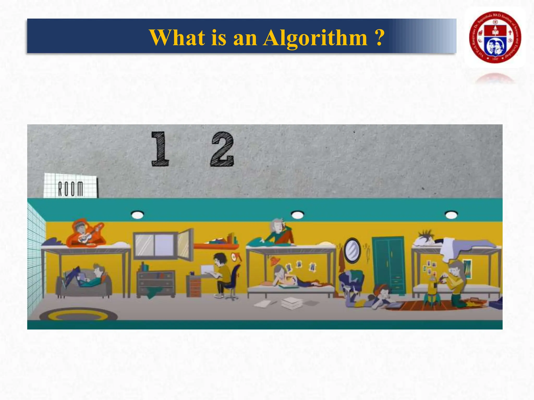 What is an Algorithm ?
 