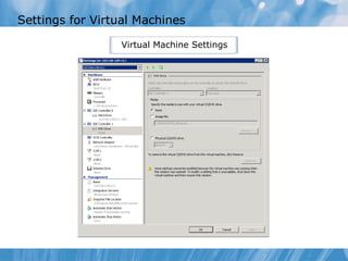 Settings for Virtual Machines Virtual Machine Settings 