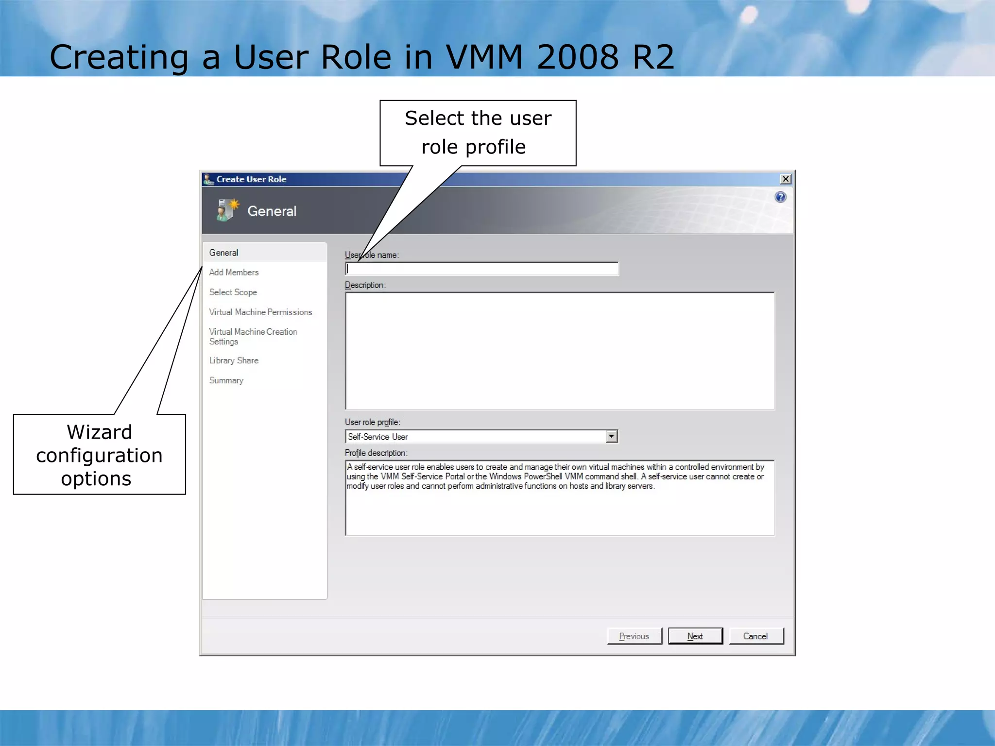 Creating a User Role in VMM 2008 R2    Select the user role profile   Wizard configuration options  