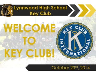 Lynnwood High School 
Key Club 
October 23rd, 2014 
 