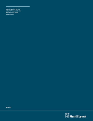 Merrill Lynch  Co., Inc
4 World Financial Center
New York, NY 10080
www.ml.com
MLIR-07
 