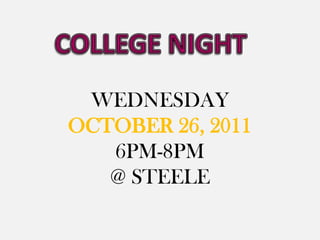 WEDNESDAY
OCTOBER 26, 2011
   6PM-8PM
   @ STEELE
 