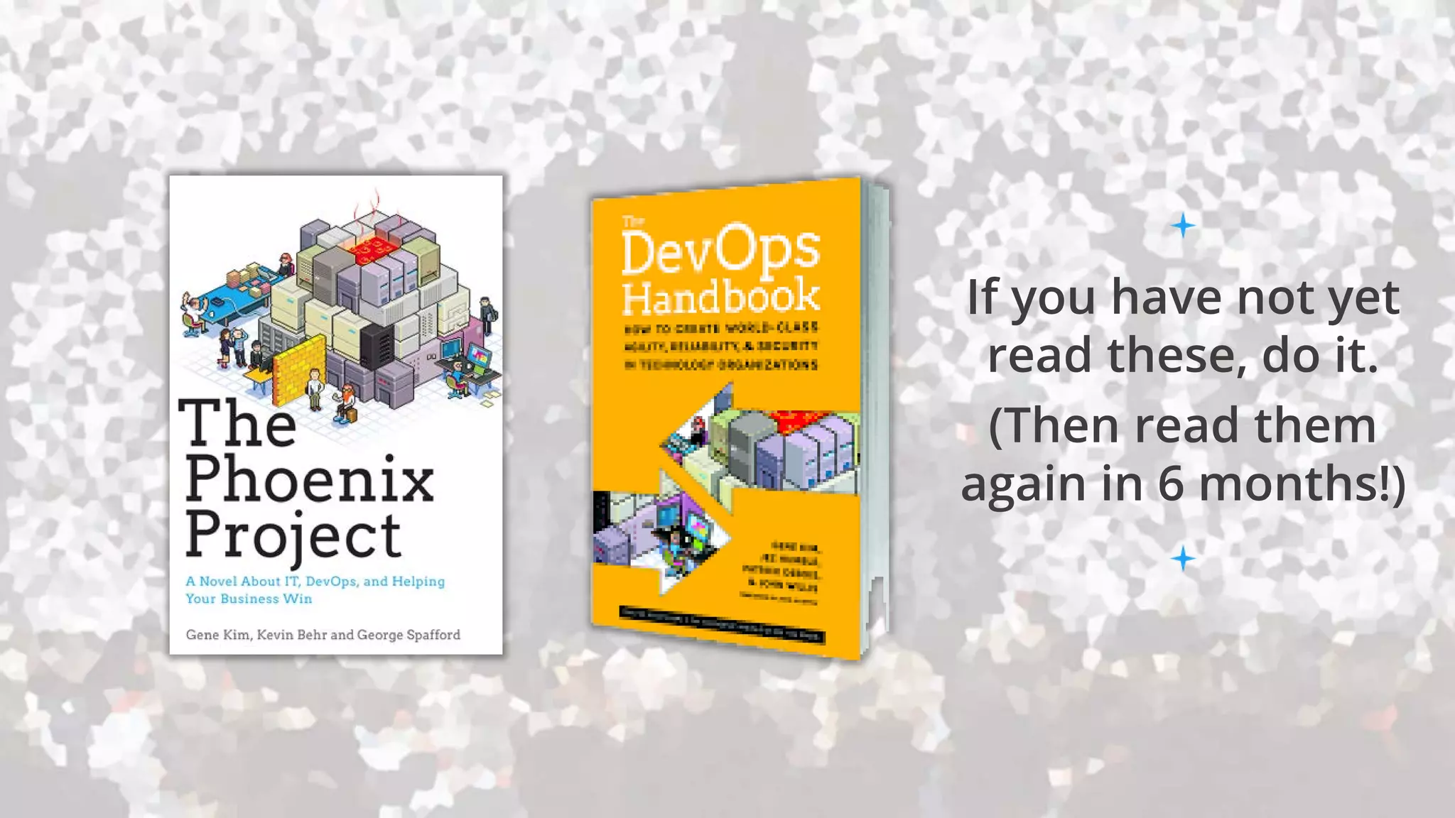 If you have not yet
read these, do it.
(Then read them
again in 6 months!)
 