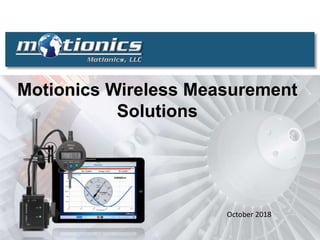 Motionics Wireless Measurement
Solutions
October 2018
 