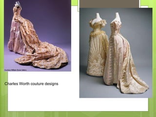 Charles Worth couture designs 