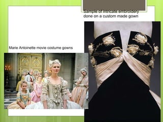Sample of intricate embroidery done on a custom made gown Marie Antoinette movie costume gowns 