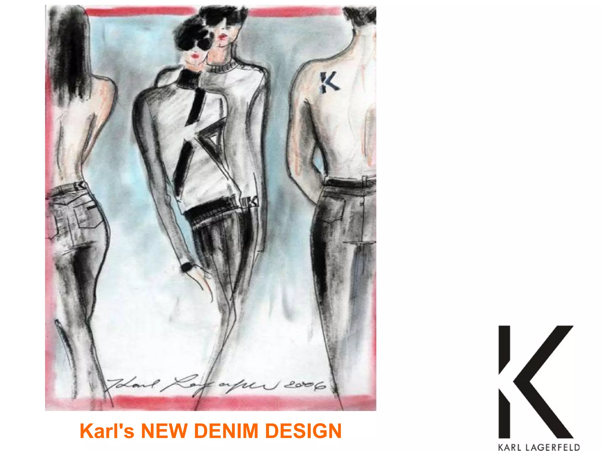 Karl's NEW DENIM DESIGN 