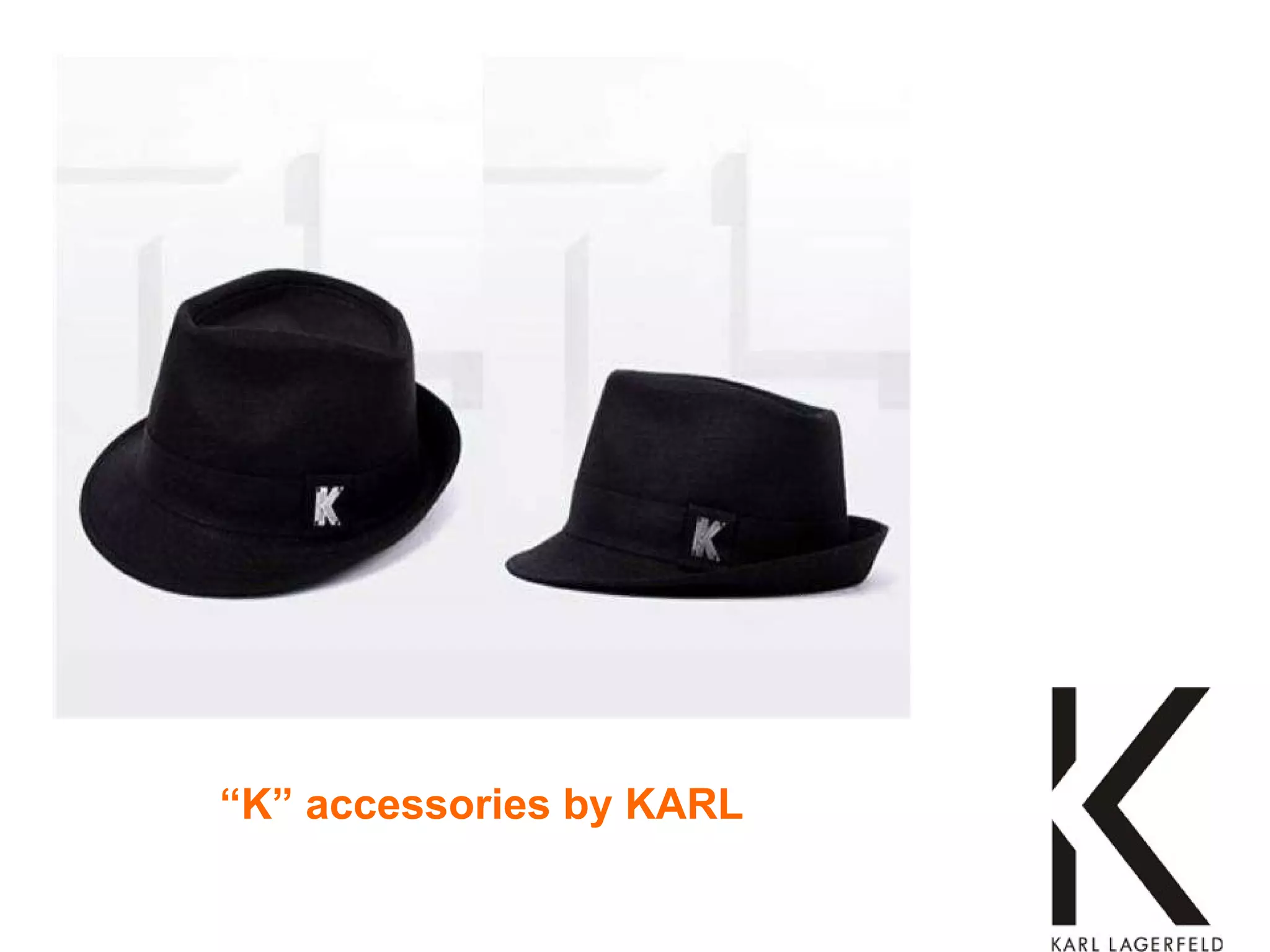 “ K” accessories by KARL 