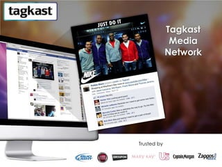 Tagkast
Media
Network
Trusted by
 