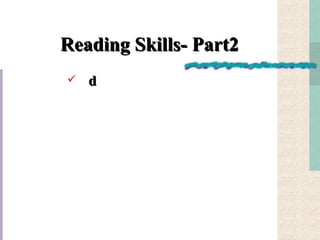 Reading Skills- Part2 d 