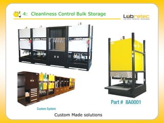 4: Cleanliness Control Bulk Storage
Custom Made solutions
 