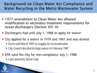  1977 amendment to Clean Water Act allowed
  modification to secondary treatment requirements for
  ocean dischargers (Se...