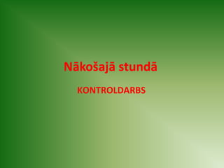 KONTROLDARBS 
 