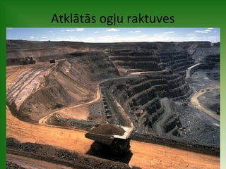 Atklātās ogļu raktuves 
 