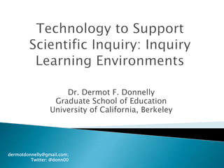 Dr. Dermot F. Donnelly
Graduate School of Education
University of California, Berkeley

dermotdonnelly@gmail.com;
Twitter: @donn00

 
