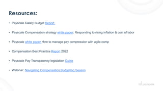 Resources:
• Payscale Salary Budget Report
• Payscale Compensation strategy white paper: Responding to rising inflation & ...