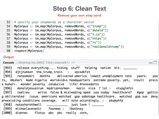 Remove your own stop word
Step 6: Clean Text
Output
 
