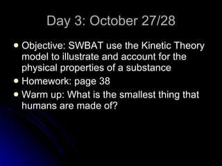Day 3: October 27/28 ,[object Object],[object Object],[object Object]