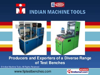 Producers and Exporters of a Diverse Range
                     of Test Benches
© Indian Machine Tools. All Rights Reserved

               www.saddlenrugs.com
               www.fiptestbenches.com
 