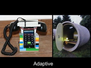 Adaptive  