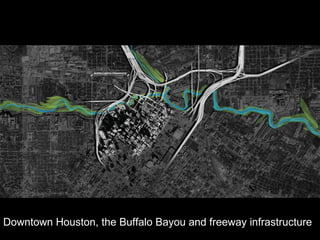 Downtown Houston, the Buffalo Bayou and freeway infrastructure 