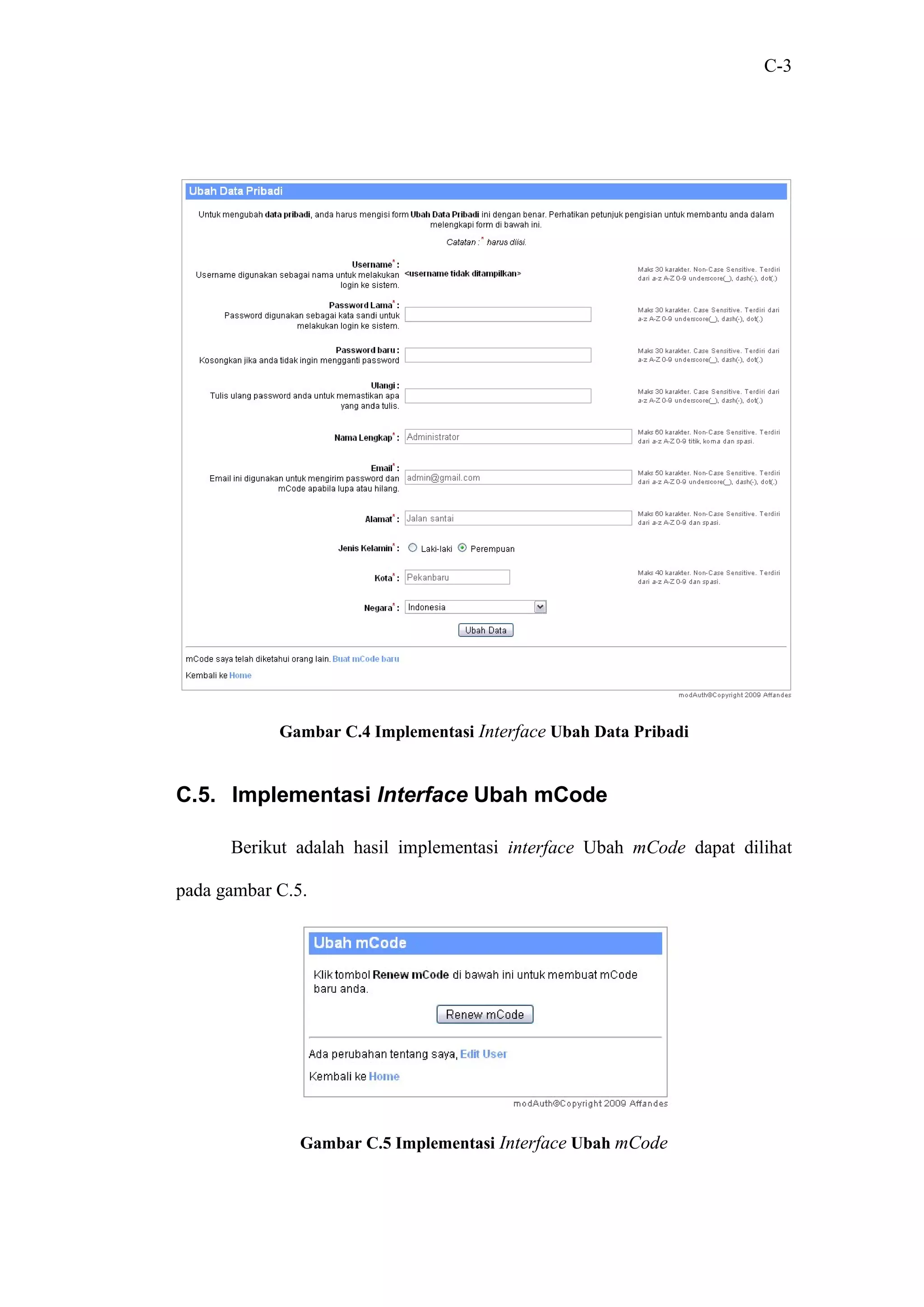 C-3




            Gambar C.4 Implementasi Interface Ubah Data Pribadi


C.5. Implementasi Interface Ubah mCode

      Berikut adalah hasil implementasi interface Ubah mCode dapat dilihat

pada gambar C.5.




               Gambar C.5 Implementasi Interface Ubah mCode
 