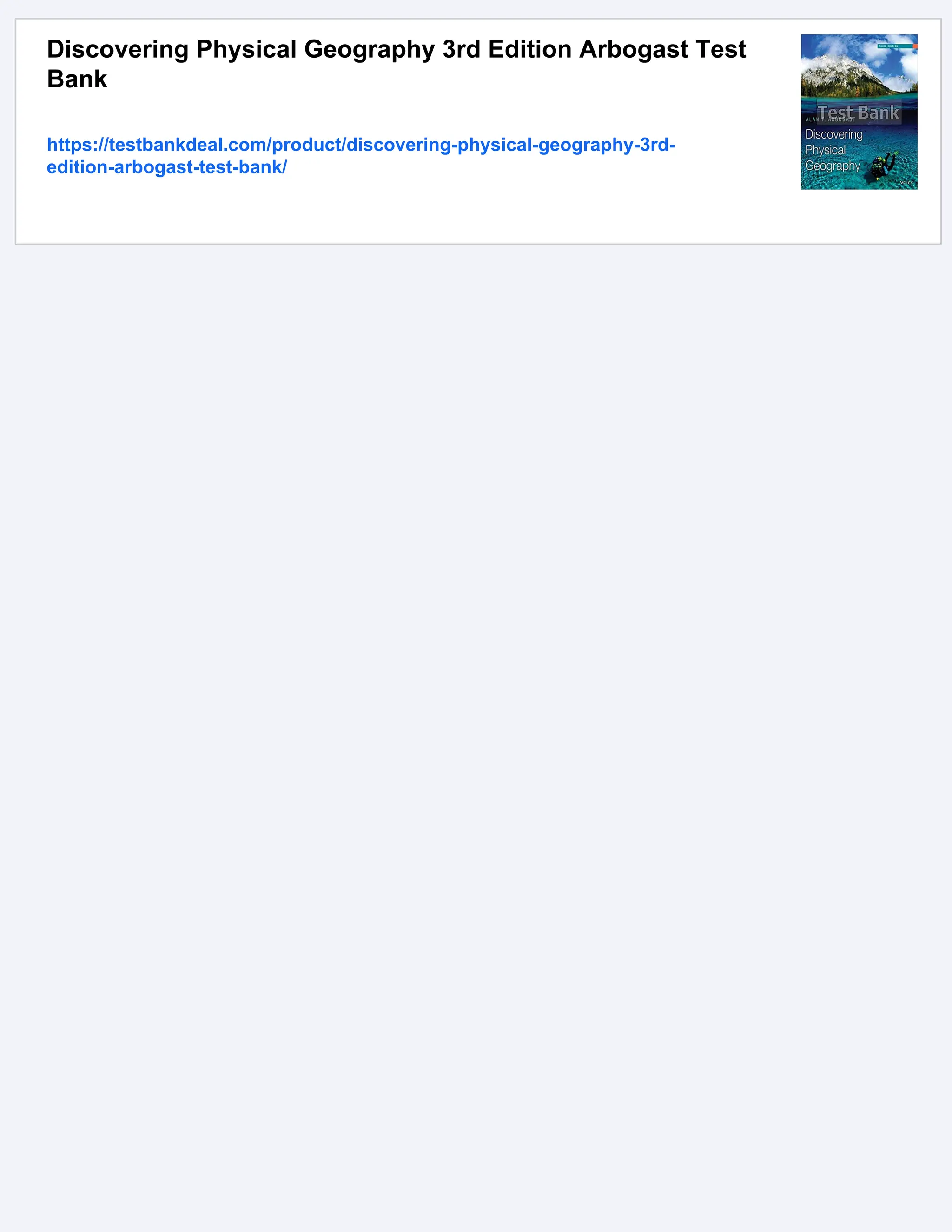 Discovering Physical Geography 3rd Edition Arbogast Test
Bank
https://testbankdeal.com/product/discovering-physical-geography-3rd-
edition-arbogast-test-bank/
 