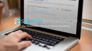 The Marketplace For Cross-Media Advertising
1
 
