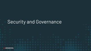Security and Governance
 