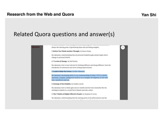 Yan Shi
Related	Quora questions	and	answer(s)
Research from the Web and Quora
 