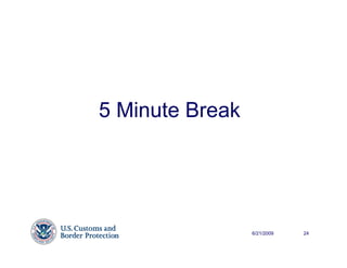 5 Minute Break




                 6/21/2009   24
 