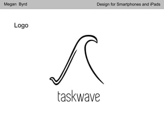 Logo
Megan Byrd Design for Smartphones and iPads
 