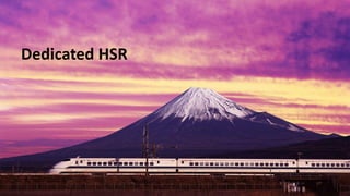Dedicated HSR
 