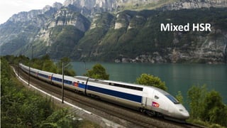 Mixed HSR
 