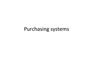 Purchasing systems 