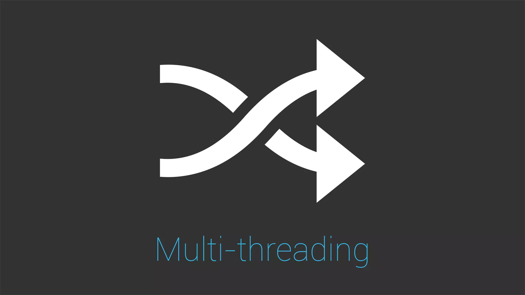 Multi-threading
 
