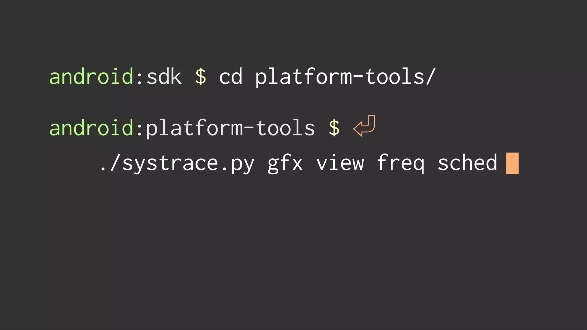 android:sdk $ cd platform-tools/
android:platform-tools $
./systrace.py gfx view freq sched
 