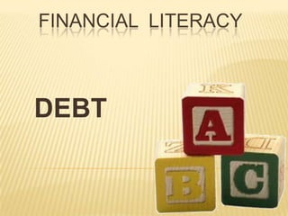 Financial  literacy DEBT 