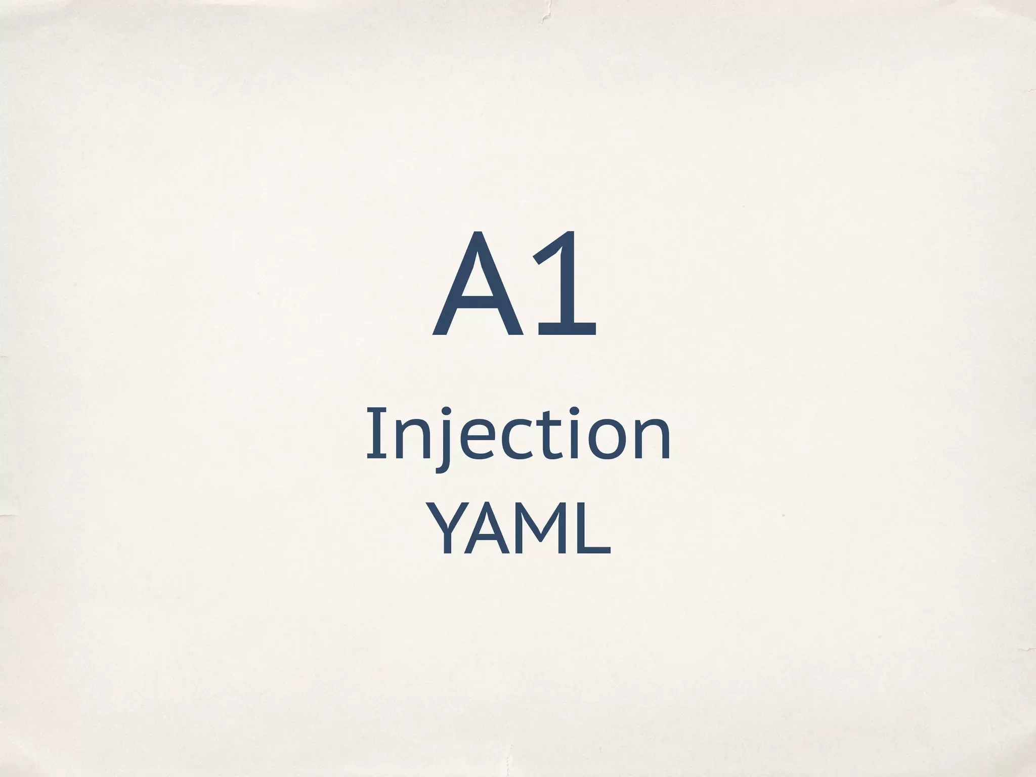 A1
Injection
YAML
 