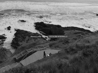 Mauricio Ureta Villagra | ESTACIÓ INFIERNILLO
                                N
 