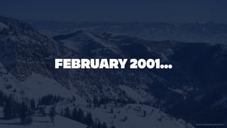 FEBRUARY 2001…
Source: https://bit.ly/2CWCnmr
 
