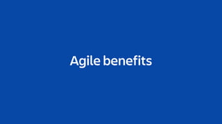 Agile benefits
 