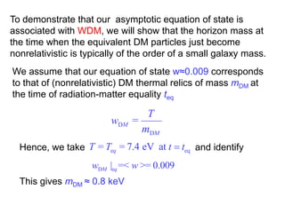 We assume that our equation of state w≈0.009 corresponds
to that of (nonrelativistic) DM thermal relics of mass mDM at
the...